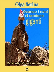 Quando i nani si credono giganti.  Olga Serina