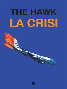 La crisi.  The hawk