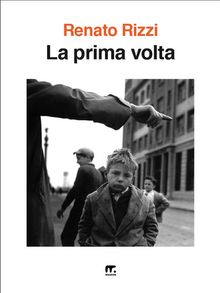 La prima volta.  Renato Rizzi