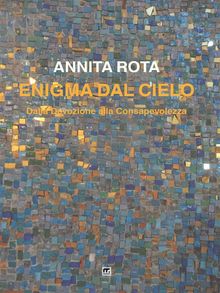 Enigma dal cielo.  Annita Rota