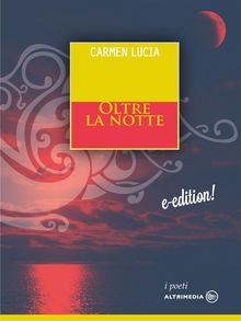 Oltre la notte.  Carmen Lucia