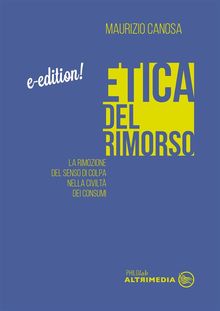 Etica del rimorso.  Maurizio Canosa