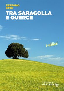 Tra saragolla e querce.  Stefano Stisi