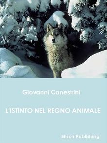 L'istinto nel regno animale.  Giovanni Canestrini