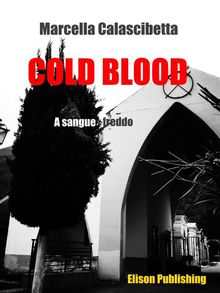 Cold Blood.  Marcella Calascibetta