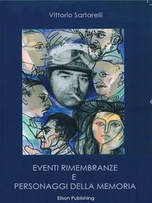 Eventi, rimembranze e personaggi della memoria.  Vittorio Sartarelli