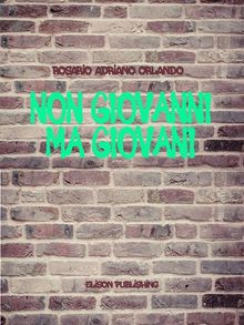 Non giovanni, ma giovani.  Rosario Adriano Orlando