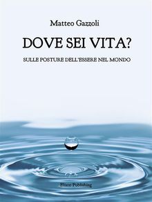 Dove sei vita..  Matteo Gazzoli