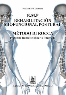 R.M.P. rehabilitacion miofuncional postural metodo di Rocca. Protocolo interdisciplinario integrado.  Silverio Di Rocca