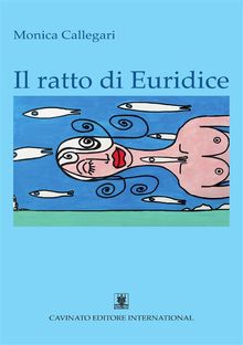 Il ratto di Euridice.  Monica Callegari