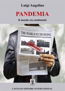 Pandemia - Il mondo sta cambiando.  Luigi Angelino