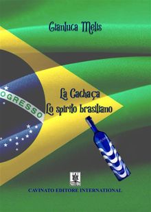 La Cachaca - Lo spirito brasiliano.  Gianluca Melis