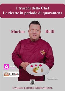 I trucchi dello Chef - Le ricette in periodo di quarantena.  Marino Rolfi