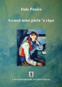 Accussi' mme parla 'a capa.  Italo Panco