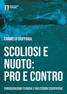 Scoliosi e Nuoto: pro e contro.  Carmelo Giuffrida