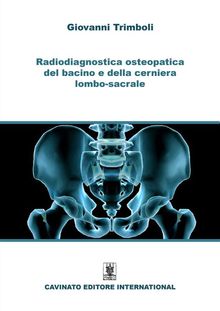 Radiodiagnostica osteopatica del bacino e della cerniera lombo-sacrale.  Giovanni Trimboli