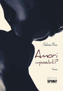Amori impossibili?.  Sabrina Rosa