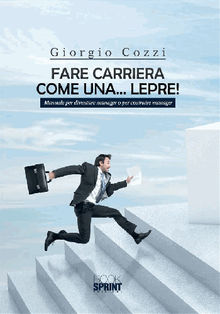 Fare carriera come una...lepre!.  Giorgio Cozzi