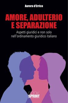 Amore, adulterio e separazione.  Aurora d'Errico