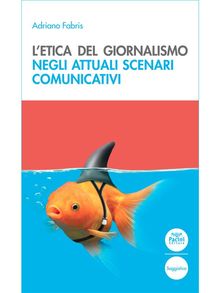 L'etica del giornalismo.  Adriano Fabris