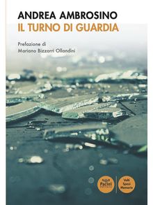 Il turno di guardia.  Andrea Ambrosino