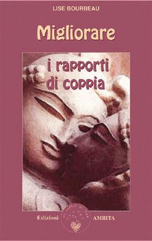 Migliorare i rapporti di coppia.  Lise Bourbeau