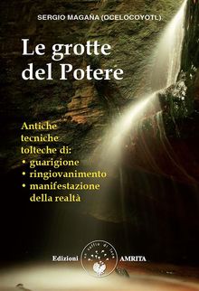 Le grotte del Potere.  Sergio Magaa Ocelocoyotl