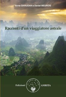 Racconti dun viaggiatore astrale.  Daniel Meurois