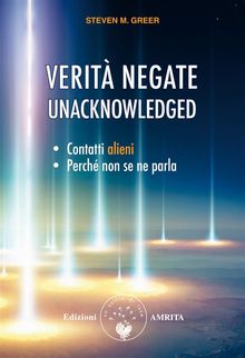 Verit negate - Unacknowledged.  Steven M. Greer