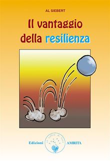 Il vantaggio della resilienza.  Al Siebert