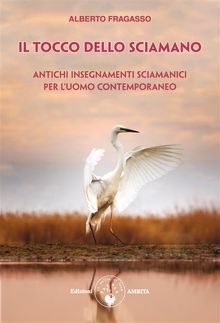 Il tocco dello sciamano.  Alberto Fragasso