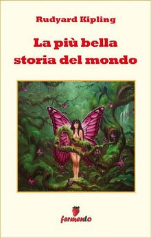 La pi bella storia del mondo.  Rudyard Kipling