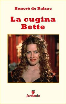 La cugina Bette.  Margherita Vierin