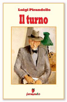 Il turno.  Luigi Pirandello