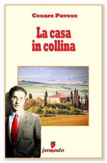 La casa in collina.  Cesare Pavese