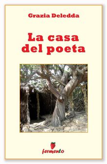 La casa del poeta.  Grazia Deledda