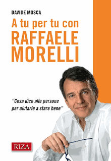 A tu per tu con Raffaele Morelli.  Raffaele Morelli