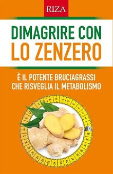 Dimagrire con lo zenzero.  Vittorio Caprioglio