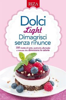 Dolci light.  Vittorio Caprioglio