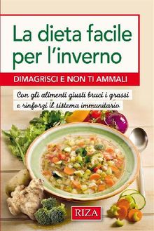 La dieta facile per l'inverno.  Istituto Riza di Medicina Psicosomatica