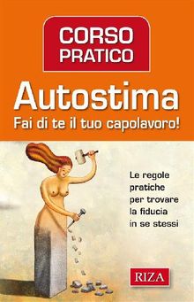 Corso pratico di autostima.  Istituto Riza di Medicina Psicosomatica