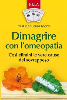 Dimagrire con l'omeopatia.  Gabriele Guerini Rocco