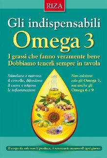 Gli indispensabili omega 3.  Istituto Riza di Medicina Psicosomatica