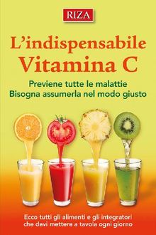 Lindispensabile vitamina C.  Istituto Riza di Medicina Psicosomatica
