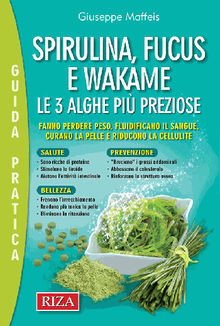 Spirulina, fucus e wakame.  Giuseppe Maffeis