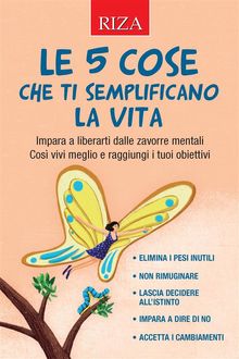 Le 5 cose che ti semplificano la vita.  Vittorio Caprioglio