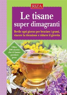 Le tisane super dimagranti.  Vittorio Caprioglio