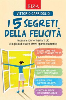 I 5 segreti della felicit.  Vittorio Caprioglio