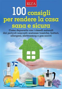 100 consigli per rendere la casa sana e sicura.  Vittorio Caprioglio