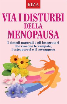 Via i disturbi della menopausa.  Vittorio Caprioglio